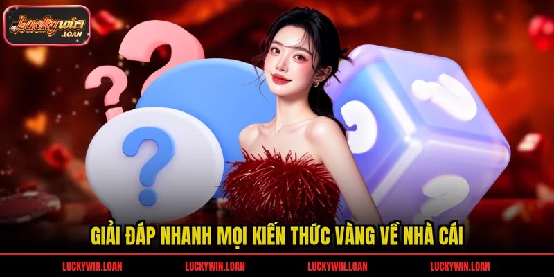 Những câu hỏi phổ biến từ cộng đồng người chơi Luckywin