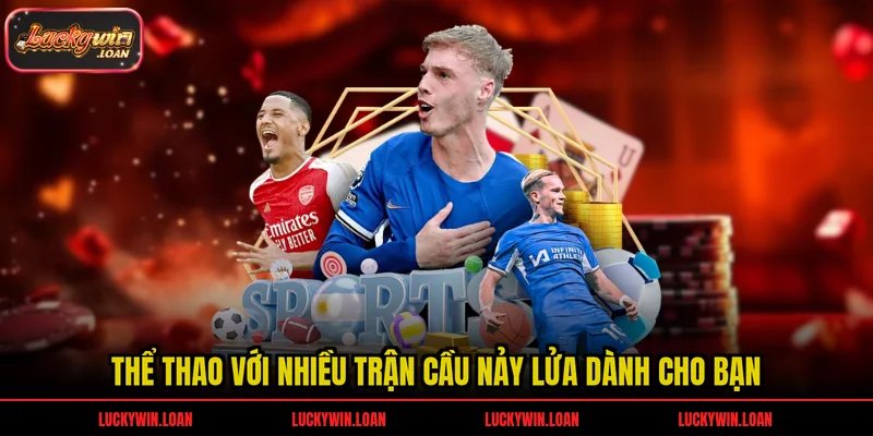 Tham gia cá cược thể thao LuckyWin, kèo cược hấp dẫn